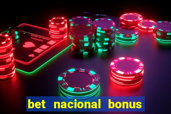 bet nacional bonus de boas vindas